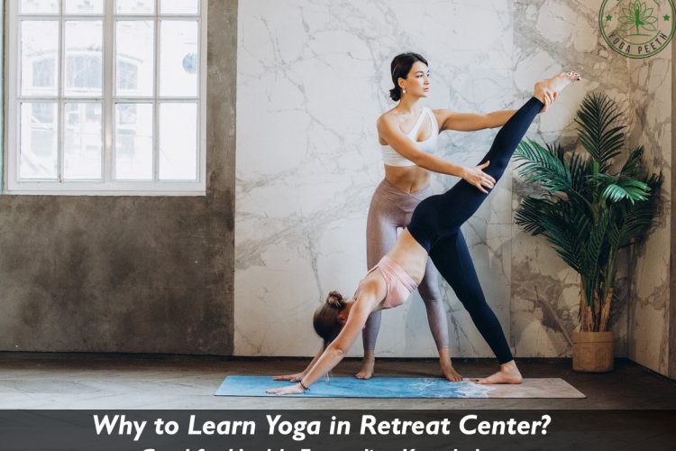 Why to Learn Yoga in Retreat Center?