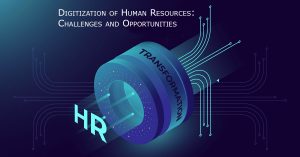 Digitization of Human Resources: Challenges and Opportunities