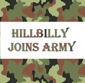 Hillbilly Joins The Army 