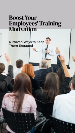 6 Ways To Boost Employees’ Motivation in Training Programs
