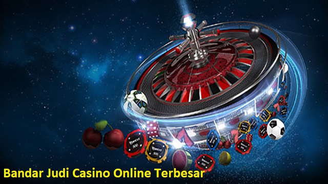 Bandar Judi Casino Online Terbesar